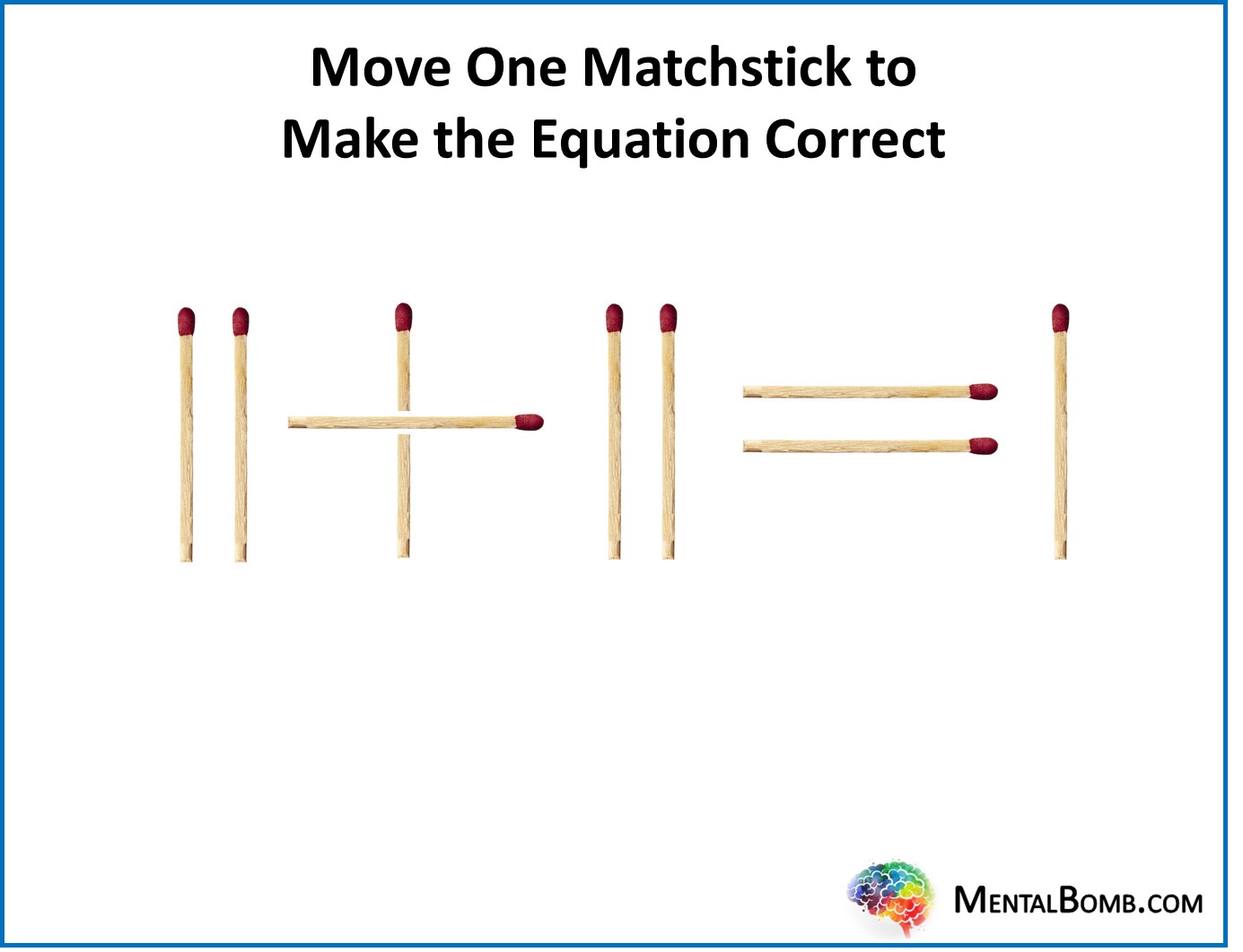 Move One Matchstick to Make Correct - Mental Bomb